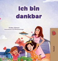 I Am Thankful (German Book For Children) (German Bedtime Collection) (German Edition) Admont, Shelley Kidkiddos Books Ltd.
