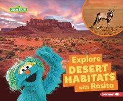 Explore Desert Habitats With Rosita (Sesame Street Habitats) Reed, Charlotte Lerner Publications Co ,U.S.