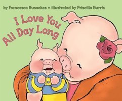 I Love You All Day Long Francesca Rusackas Harper Collıns