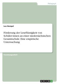 Förderung Der Leseflüssigkeit Von Schüler:İnnen An Einer Niederschsischen Gesamtschule. Eine Empirische Untersuchung Hempel, Lea Grın Verlag