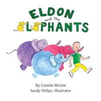 Eldon And The Elephants Mcgee, Connie Hallard Press Llc