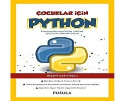 Çocuklar İçin Python Bülent Çobanoğlu Pusula Yayıncılık