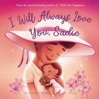 I Will Always Love You, Sadie (The Unconditional Love For Sadie Series) Wong, Michael Picco Puppy