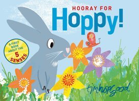 Hooray For Hoppy!: A First Book About The Five Senses Hopgood, Tim Farrar, Straus And Giroux