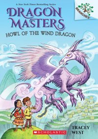 Howl Of The Wind Dragon (Dragon Masters, 20) West, Tracey Scholastic