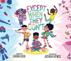 Except When They Don'T Gehl, Laura Little Bee Books