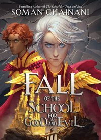 Fall Of The School For Good And Evil: New For 2023, The Second Part Of The Childrens Fantasy Adventure Series That Began With Rise Of The School For Good And Evil. Chainani, Soman Harper Collıns