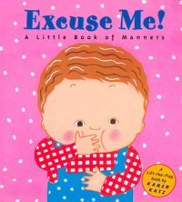Excuse Me: A Little Book Of Manners (Lift-The-Flap Book) Katz, Karen Penguin