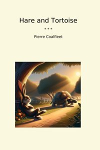 Hare And Tortoise (Classic Books) Pierre Coalfleet Lettel Books