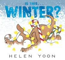 Is This . . . Winter? (Helen Yoon'S Is This . . .?) Yoon, Helen Candlewick Entertainment