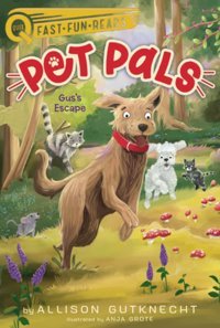 Gus'S Escape: A Quıx Book (4) (Pet Pals) Gutknecht, Allison Aladdin