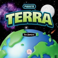 Il Pianeta Terra Per Bambini: Un Libro Educativo Per Conoscere İl Nostro Pianeta John, Samuel Samuel John Books