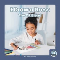 I Draw A Dress (On It, Phonics! Consonant Blends) Connor Stratton North Star Editions