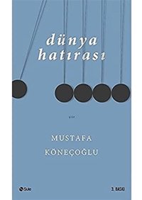 Dünya Hatırası Mustafa Köneçoğlu Şule Yayınları