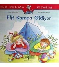 Elif Kampa Gidiyor: İlk Okuma Kitabım Liane Schneider İş Bankası Kültür Yayınları