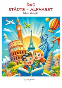 Das Stdte-Alphabet: Schon Gewusst?: 3 Schlau, Noah Bod - Books On Demand