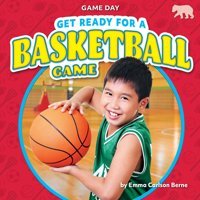 Get Ready For A Basketball Game (Game Day) Berne, Emma Carlson Bearport