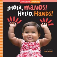 Hola, Manos! / Hello, Hands! (Hola, Cuerpo! / Hello, Body!) (Spanish Edition) Khalil, Aya Barefoot Books