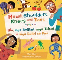 Head, Shoulders, Knees And Toes (Bilingual Tagalog & English) (Barefoot Singalongs) (Tagalog And English Edition) Silver, Skye Barefoot Books