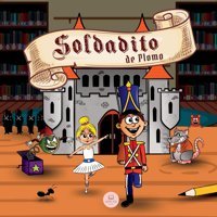 El Soldadito De Plomo: Cuentos Clsicos İnfantiles En Espaol (Libros İlustrados Para Nios) John, Samuel Samuel John Books