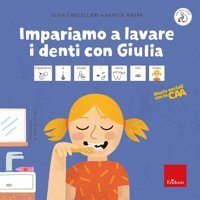 Impariamo A Lavare İ Denti Con Giulia. Storie Sociali Con La Caa. Ediz. A Colori (Albi İllustrati) Cancellieri, Elisa Erickson