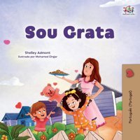 I Am Thankful (Portuguese Portugal Book For Children) (Portuguese Portugal Bedtime Collection) Admont, Shelley Kidkiddos Books Ltd.