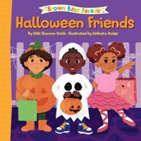 Halloween Friends (Brown Baby Parade) Smith, Nikki Shannon Crown Books For Young Readers