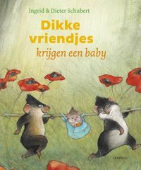 Dikke Vriendjes Krijgen Een Baby Schubert, Ingrid Leopold Bloom Press