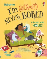 I'M (Almost) Never Bored (I'M Not Very) Milbourne, Anna Usborne