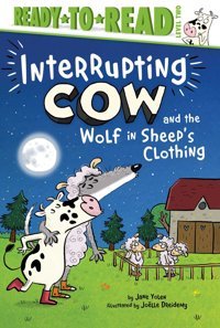 Interrupting Cow And The Wolf İn Sheep'S Clothing: Ready-To-Read Level 2 Yolen, Jane Simon Spotlight