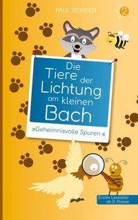 Die Tiere Der Lichtung Am Kleinen Bach - Band 2 - Geheimnisvolle Spuren: Kinderbuch Für Erstleser Ab 2. Klasse Und Zum Vorlesen Reinker, Paul Tredition