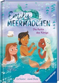 Emily Meermdchen - Die Kette Des Königs (Ein Meerjungfrauen-Erstlesebuch Für Kinder Ab 6 Jahren) (Emily Meermdchen, 3) Kessler, Liz Ravensburger
