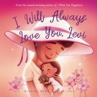 I Will Always Love You, Levi (The Unconditional Love For Levi Series) Wong, Michael Picco Puppy