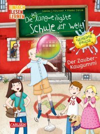 Die Unlangweiligste Schule Der Welt. Geheime Pause 1: Der Zauber-Kaugummi: Einfach Lesen Lernen | Eine Lustige Schule Mit Einem Inspektor Für Langeweile-Bekmpfung Zum Lesenlernen Ab 6 Jahren (1) Kirschner, Sabrina J. Carlsen Comics