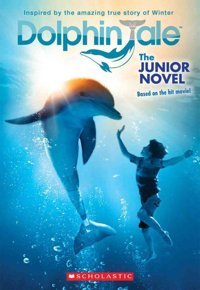 Dolphin Tale: A Tale Of True Friendship Ryan, Emma Scholastic