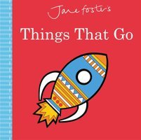 Jane Foster'S Things That Go Foster, Jane Bonnıer