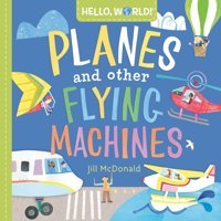 Hello, World! Planes And Other Flying Machines Mcdonald, Jill Penguin
