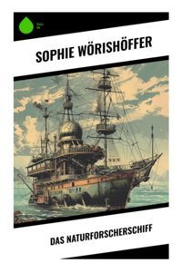 Das Naturforscherschiff Wörishöffer, Sophie Sharp Ink