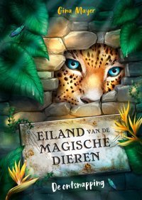 Eiland Van De Magische Dieren - De Ontsnapping Mayer, Gina Leopold Bloom Press
