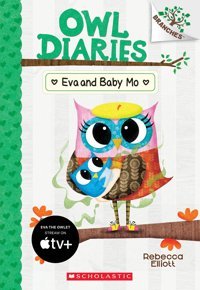 Eva And Baby Mo (Owl Diaries, 10) Elliott, Rebecca Scholastic