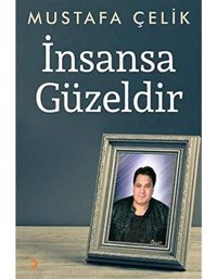 İnsansa Güzeldir Mustafa Çelik Cinius Yayınları