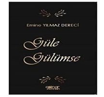 Güle Gülümse Emine Yılmaz Dereci Gülnar Yayınları