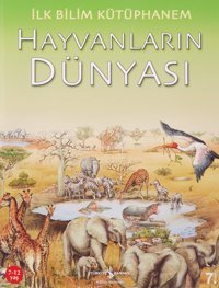 İlk Bilim Kütüphanem Hayvanların Dünyası: İlk Bilim Kütüphanem - Resimli Nicholas Harris Agora Kitaplığı