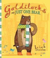 Goldilocks And Just One Bear Hodgkinson, Leigh Candlewick Press