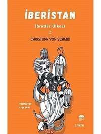 İbretler Ülkesi 2 - İberistan Christoph Von Schmid Şule Yayınları