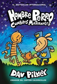Hombre Perro: Cumbres Maternales (Dog Man: Mothering Heights) (Spanish Edition): 10 Pilkey, Dav Scholastic