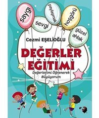 Değerler Eğitimi - Değerlerimi Öğrenerek Büyüyorum Cezmi Eşelioğlu Iq Kültür Sanat Yayıncılık
