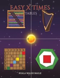 Easy X Times Tables Nagle, Nuala Walsh Austin Macauley Publishers Ltd
