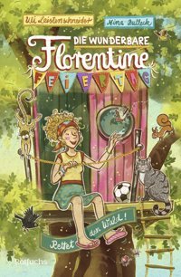 Die Wunderbare Florentine Feiertag: Rettet Den Wald! Leistenschneider, Uli Rotfuchs