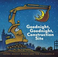 Goodnight, Goodnight Construction Site (Kapak Değişebilir) Duskey Rinker, Sherri Chronıcle Books